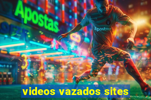 videos vazados sites